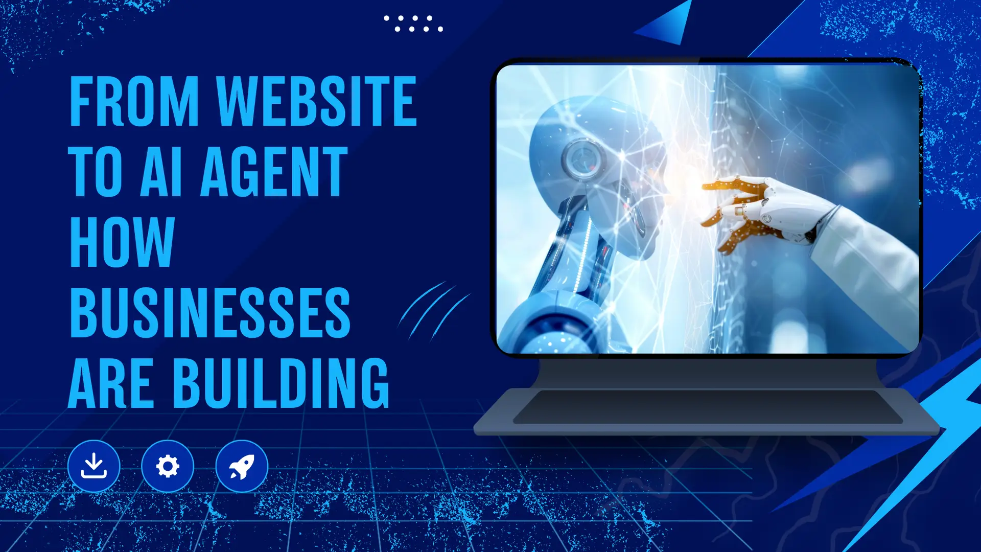 from-website-to-ai-agent-how-businesses-are-building